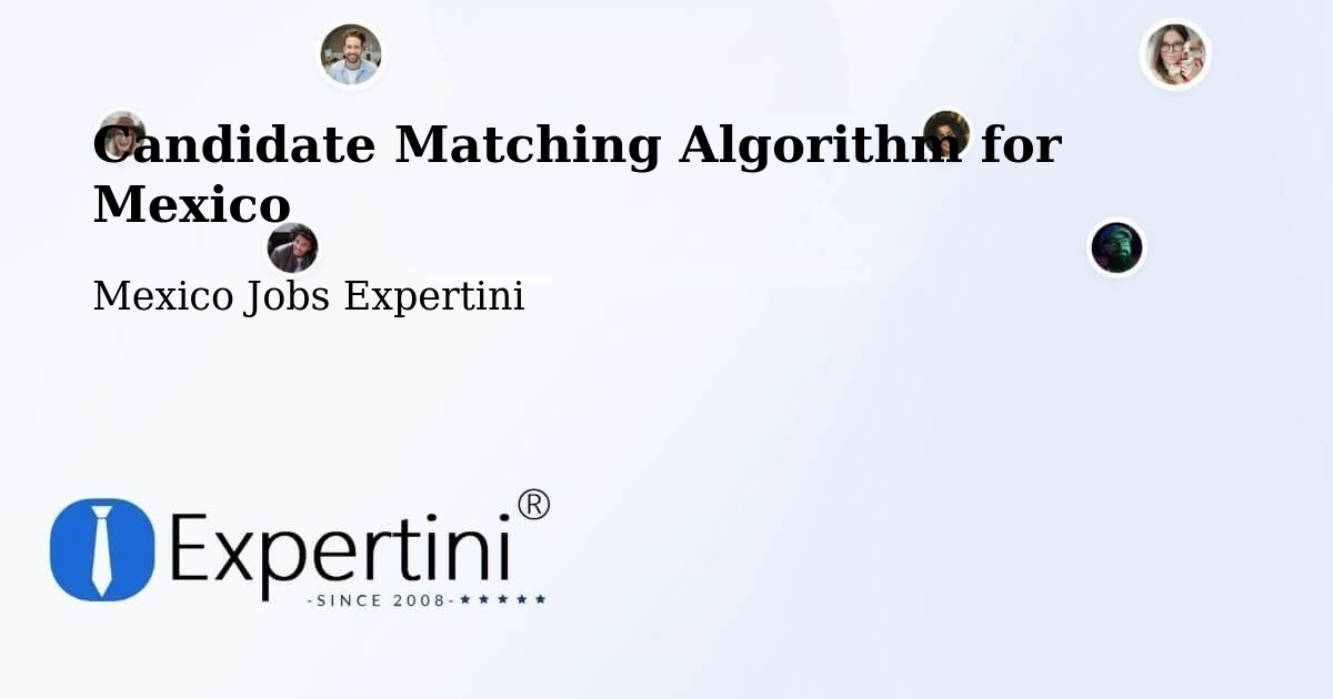 Candidate Matching Algorithm Overview – Cuquío - Mexico Jobs Expertini