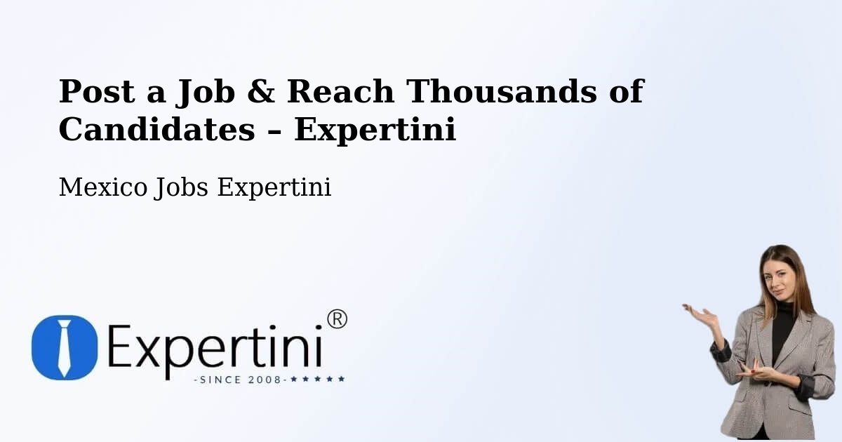 Post a Job in Cuquío – Hire the Right Talent - Cuquío, Mexico Jobs Expertini