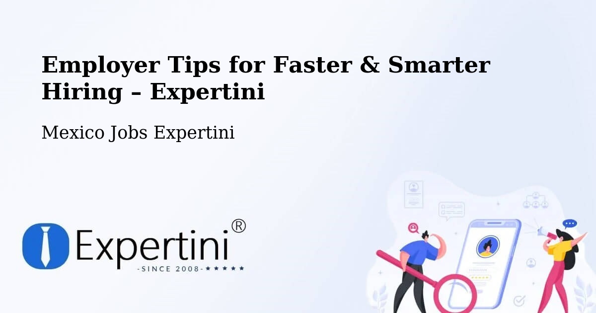 Employer Tips for Hiring & Recruitment – Cuquío - Cuquío, Mexico Jobs Expertini