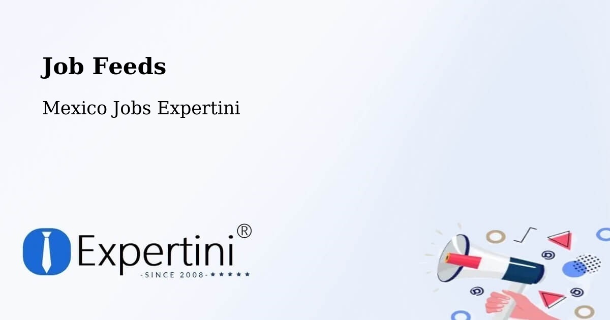 Job Listings Feed – Cuquío - Mexico Jobs Expertini