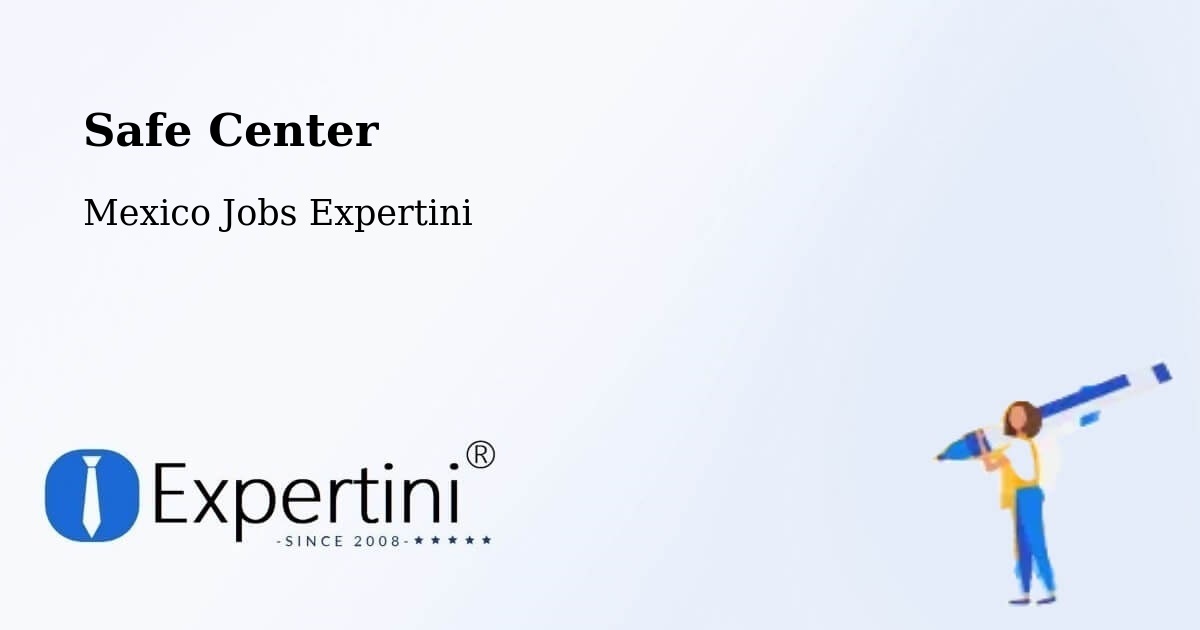 Safety Center – Cuquío - Mexico Jobs Expertini